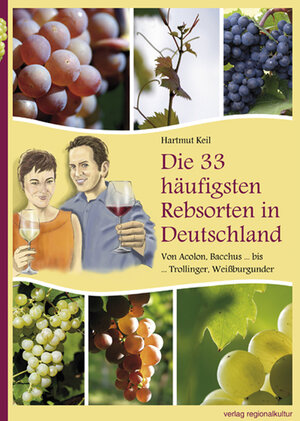 Buchcover Die 33 häufigsten Rebsorten in Deutschland | Hartmut Keil | EAN 9783897357402 | ISBN 3-89735-740-2 | ISBN 978-3-89735-740-2