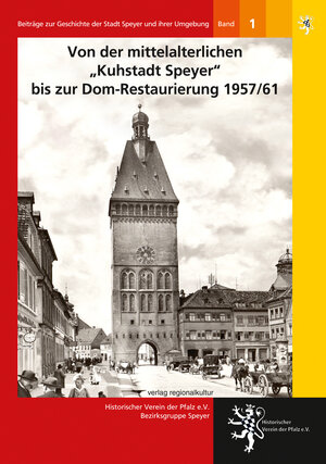 Buchcover Von der mittelalterlichen "Kuhstadt Speyer" bis zur Dom-Restaurierung 1957/61  | EAN 9783897357945 | ISBN 3-89735-794-1 | ISBN 978-3-89735-794-5