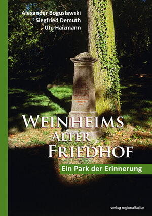 Buchcover Weinheims Alter Friedhof | Alexander Boguslawski | EAN 9783897359475 | ISBN 3-89735-947-2 | ISBN 978-3-89735-947-5