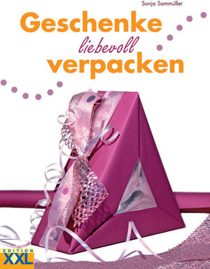 Buchcover Geschenke liebevoll verpacken | Sonja Sammüller | EAN 9783897362079 | ISBN 3-89736-207-4 | ISBN 978-3-89736-207-9