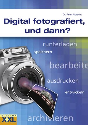 Digital fotografiert, und dann?