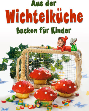 Aus der Wichtelküche: Backen für Kinder