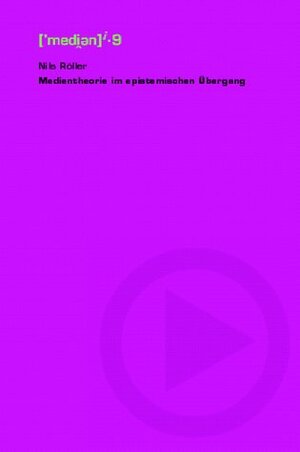 Buchcover Medientheorie im epistemischen Übergang | Nils Röller | EAN 9783897392755 | ISBN 3-89739-275-5 | ISBN 978-3-89739-275-5