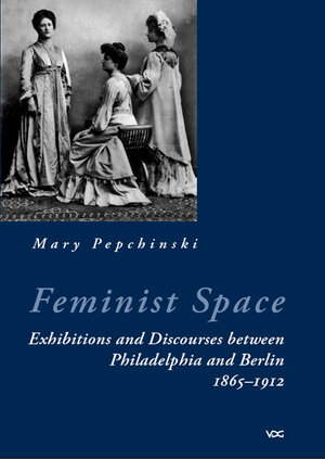Buchcover Feminist Space | Mary Pepchinski | EAN 9783897395381 | ISBN 3-89739-538-X | ISBN 978-3-89739-538-1