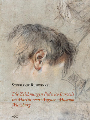 Buchcover Die Zeichnungen Federico Baroccis im Martin-von-Wagner-Museum Würzburg | Stephanie Ruhwinkel | EAN 9783897396791 | ISBN 3-89739-679-3 | ISBN 978-3-89739-679-1