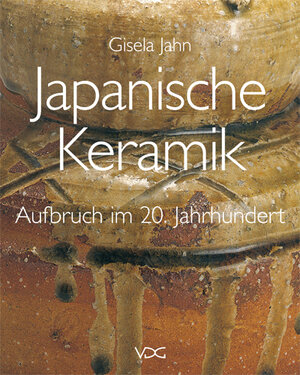 Buchcover Japanische Keramik - Aufbruch im 20. Jahrhundert | Gisela Jahn | EAN 9783897397446 | ISBN 3-89739-744-7 | ISBN 978-3-89739-744-6