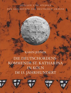Buchcover Die Deutschordenskommende St. Katharina in Köln im 13. Jahrhundert | Karin Jedner | EAN 9783897399792 | ISBN 3-89739-979-2 | ISBN 978-3-89739-979-2