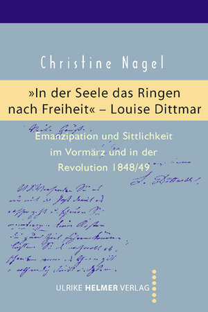 Buchcover 'In der Seele das Ringen nach Freiheit' – Louise Dittmar | Christine Nagel | EAN 9783897411814 | ISBN 3-89741-181-4 | ISBN 978-3-89741-181-4