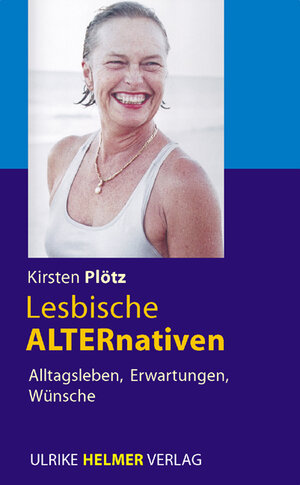Buchcover Lesbische ALTERnativen | Kirsten Plötz | EAN 9783897411913 | ISBN 3-89741-191-1 | ISBN 978-3-89741-191-3