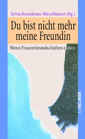 Buchcover Du bist nicht mehr meine Freundin | Sylvia Rosenkranz-Hirschhäuser | EAN 9783897412989 | ISBN 3-89741-298-5 | ISBN 978-3-89741-298-9