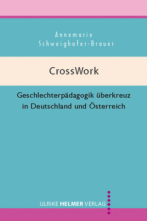 Buchcover Cross Work | Annemarie Schweighofer-Brauer | EAN 9783897413313 | ISBN 3-89741-331-0 | ISBN 978-3-89741-331-3