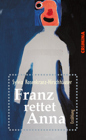 Buchcover Franz rettet Anna | Sylvia Rosenkranz-Hirschhäuser | EAN 9783897413467 | ISBN 3-89741-346-9 | ISBN 978-3-89741-346-7
