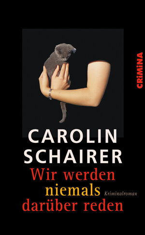 Buchcover Wir werden niemals darüber reden | Carolin Schairer | EAN 9783897413474 | ISBN 3-89741-347-7 | ISBN 978-3-89741-347-4