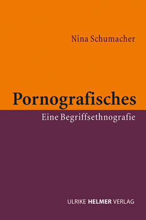 Buchcover Pornografisches | Nina Schumacher | EAN 9783897414013 | ISBN 3-89741-401-5 | ISBN 978-3-89741-401-3