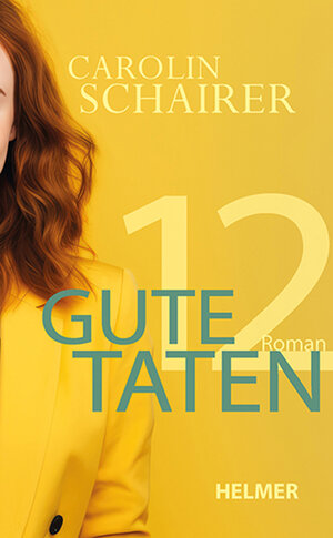 Buchcover Zwölf gute Taten | Carolin Schairer | EAN 9783897414792 | ISBN 3-89741-479-1 | ISBN 978-3-89741-479-2