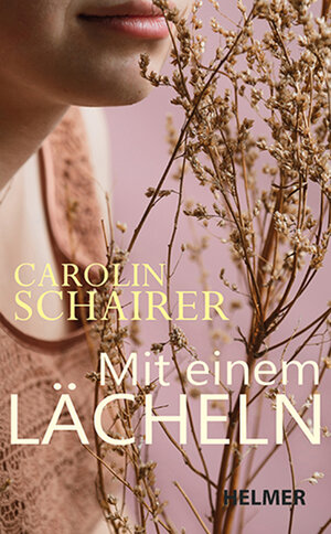 Buchcover Mit einem Lächeln | Carolin Schairer | EAN 9783897419186 | ISBN 3-89741-918-1 | ISBN 978-3-89741-918-6