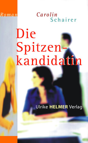Buchcover Die Spitzenkandidatin | Carolin Schairer | EAN 9783897419711 | ISBN 3-89741-971-8 | ISBN 978-3-89741-971-1