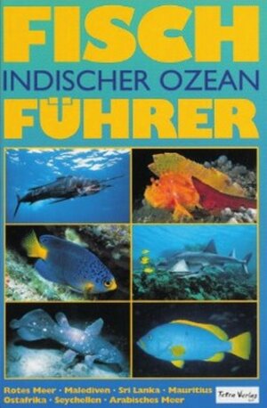 Fischführer Indischer Ozean: Rotes Meer bis Thailand