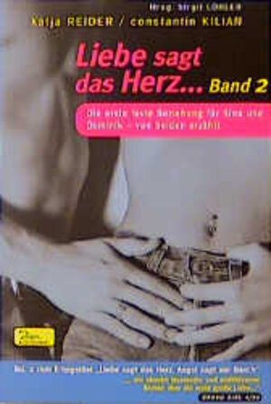 Buchcover Liebe sagt das Herz, Angst sagt der Bauch / Herzstiche | Constantin Kilian | EAN 9783897481725 | ISBN 3-89748-172-3 | ISBN 978-3-89748-172-5