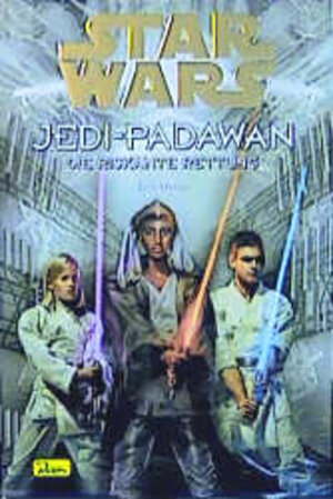 Star Wars, Jedi-Padawan, Bd.13, Die riskante Rettung