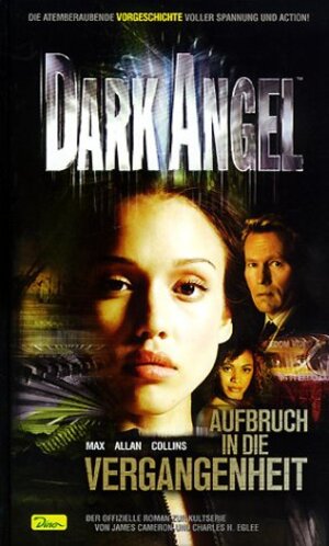 Dark Angel - Aufbruch in die Vergangenheit, Band 1