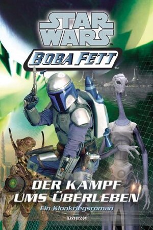 Star Wars - Boba Fett, Band 1, Der Kampf ums Überleben