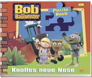 Bob der Baumeister. Puzzlebuch 01. Knolles neue Nase: Puzzelbuch: BD 1