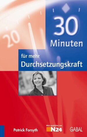 30 Minuten für mehr Durchsetzungskraft