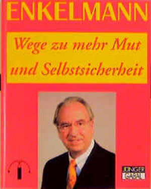 Buchcover Wege zu mehr Mut und Selbstsicherheit | Nikolaus B Enkelmann | EAN 9783897491014 | ISBN 3-89749-101-X | ISBN 978-3-89749-101-4