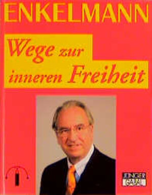 Buchcover Wege zur inneren Freiheit | Nikolaus B Enkelmann | EAN 9783897491052 | ISBN 3-89749-105-2 | ISBN 978-3-89749-105-2