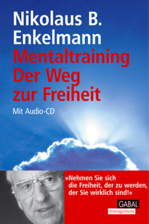 Buchcover Mentaltraining - der Weg zur Freiheit | Nikolaus B Enkelmann | EAN 9783897491366 | ISBN 3-89749-136-2 | ISBN 978-3-89749-136-6