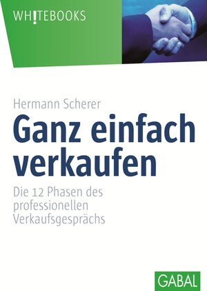 Buchcover Ganz einfach verkaufen | Hermann Scherer | EAN 9783897493414 | ISBN 3-89749-341-1 | ISBN 978-3-89749-341-4