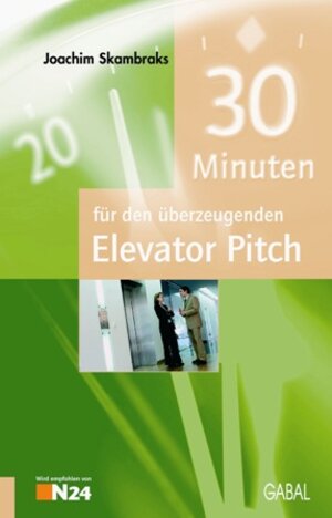 30 Minuten für den überzeugenden Elevator Pitch