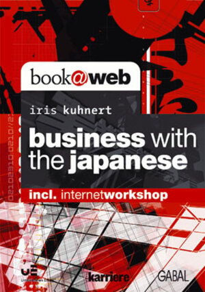 Business with the Japanese. Incl. Internet Workshop