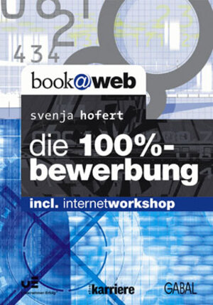 Die 100%-Bewerbung: Incl. Internet Workshop