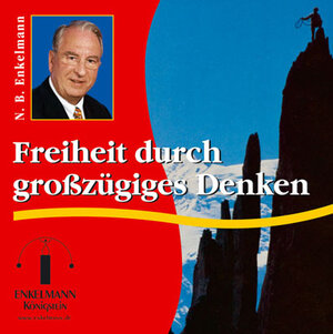 Buchcover Freiheit durch grosszügiges Denken | Nikolaus B. Enkelmann | EAN 9783897495463 | ISBN 3-89749-546-5 | ISBN 978-3-89749-546-3