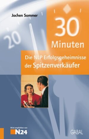 Buchcover 30 Minuten Die NLP-Erfolgsgeheimnisse der Spitzenverkäufer | Jochen Sommer | EAN 9783897495470 | ISBN 3-89749-547-3 | ISBN 978-3-89749-547-0