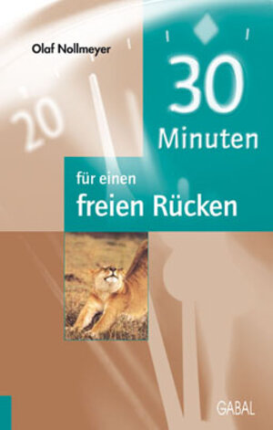 Buchcover 30 Minuten für einen freien Rücken | Olaf Nollmeyer | EAN 9783897495791 | ISBN 3-89749-579-1 | ISBN 978-3-89749-579-1