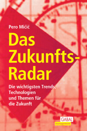 Buchcover Das ZukunftsRadar | Pero Micic | EAN 9783897495944 | ISBN 3-89749-594-5 | ISBN 978-3-89749-594-4