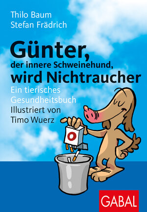 Günter wird Nichtraucher. Ein tierisches Gesundheitsbuch