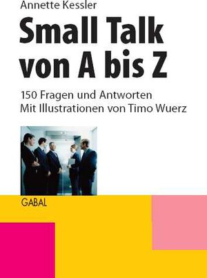 Buchcover Small Talk von A bis Z | Annette Kessler | EAN 9783897496736 | ISBN 3-89749-673-9 | ISBN 978-3-89749-673-6