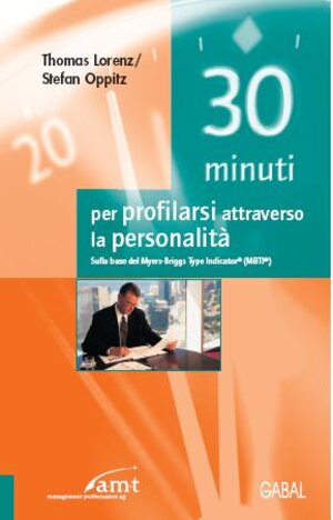 Buchcover 30 minuti per profilarsi attraverso la personalità | Thomas Lorenz | EAN 9783897497047 | ISBN 3-89749-704-2 | ISBN 978-3-89749-704-7