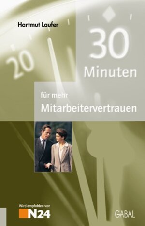 Buchcover 30 Minuten für mehr Mitarbeitervertrauen | Hartmut Laufer | EAN 9783897497191 | ISBN 3-89749-719-0 | ISBN 978-3-89749-719-1