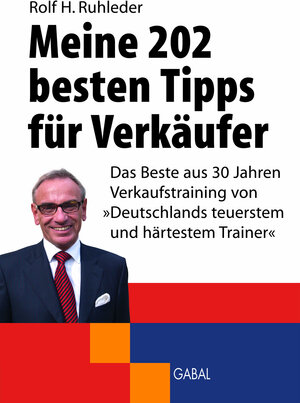 Buchcover Meine 202 besten Tipps für Verkäufer | Rolf H. Ruhleder | EAN 9783897498044 | ISBN 3-89749-804-9 | ISBN 978-3-89749-804-4
