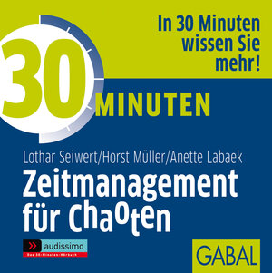 Buchcover 30 Minuten Zeitmanagement für Chaoten | Lothar Seiwert | EAN 9783897498303 | ISBN 3-89749-830-8 | ISBN 978-3-89749-830-3
