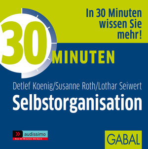 Buchcover 30 Minuten Selbstorganisation | Detlef Koenig | EAN 9783897498945 | ISBN 3-89749-894-4 | ISBN 978-3-89749-894-5