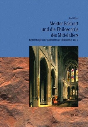 Betrachtungen zur Geschichte der Philosophie: Meister Eckhart und die Philosophie des Mittelalters: TEIL II