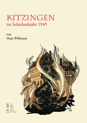 Buchcover Kitzingen im Schicksalsjahr 1945 | Hans Willmann | EAN 9783897545038 | ISBN 3-89754-503-9 | ISBN 978-3-89754-503-8