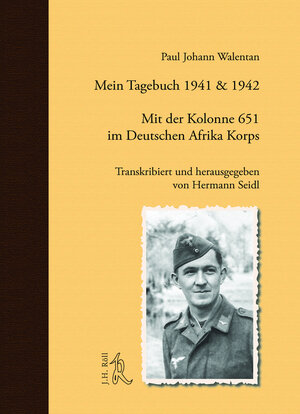Buchcover Mein Tagebuch 1941 & 1942. Mit der Kolonne 651 im Deutschen Afrika Korps | Paul Johann Walentan | EAN 9783897545212 | ISBN 3-89754-521-7 | ISBN 978-3-89754-521-2
