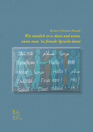 Buchcover Wie nützlich ist es dann und wann, wenn man 'ne fremde Sprache kann | Robert Schmitt-Brandt | EAN 9783897545472 | ISBN 3-89754-547-0 | ISBN 978-3-89754-547-2